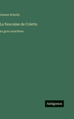 La Neuvaine de Colette: en gros caractères [French] 3563294259 Book Cover