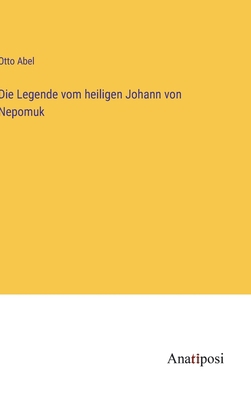 Die Legende vom heiligen Johann von Nepomuk [German] 338201727X Book Cover
