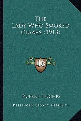 The Lady Who Smoked Cigars (1913) 1167166973 Book Cover