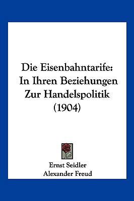 Die Eisenbahntarife: In Ihren Beziehungen Zur H... [German] 1161082239 Book Cover