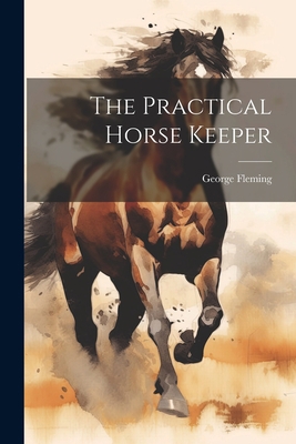 The Practical Horse Keeper 1022175661 Book Cover