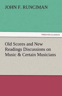 Old Scores and New Readings Discussions on Musi... 3842478240 Book Cover