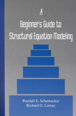 A Beginner's Guide to Structural Equation Modeling 0805817670 Book Cover
