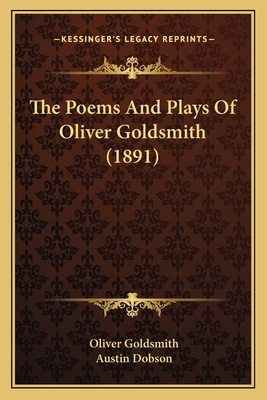 The Poems And Plays Of Oliver Goldsmith (1891) 116404365X Book Cover