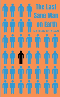 The Last Sane Man On Earth 1916016529 Book Cover