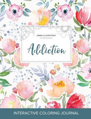 Adult Coloring Journal: Addiction (Animal Illus... 1357598130 Book Cover
