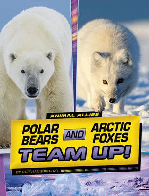 Polar Bears and Arctic Foxes Team Up! 1669048756 Book Cover