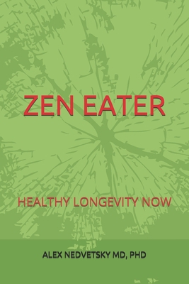Zen Eater: Healthy Longevity Now B085RRZM4M Book Cover