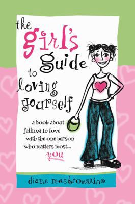 The Girl's Guide to Loving Yourself: A Book abo... 0883967510 Book Cover