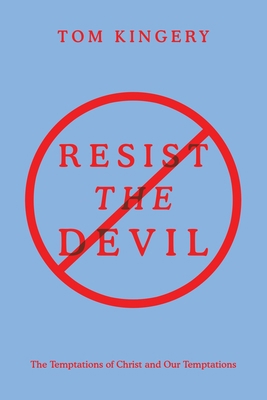 Resist the Devil: The Temptations of Christ and... 1664297081 Book Cover