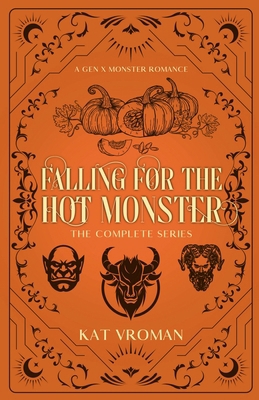Falling for the Hot Monster: The Complete Series B0HLC12DH9 Book Cover