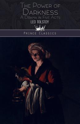 The Power Of Darkness: A Drama In Five Acts 9389364639 Book Cover