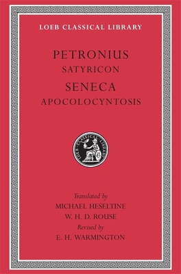 Satyricon. Apocolocyntosis [Latin] 0674990161 Book Cover