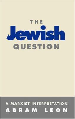 The Jewish Question: A Marxist Interpretation [French] B0028GCP5M Book Cover