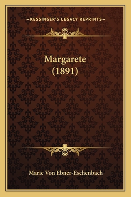Margarete (1891) [German] 1166582426 Book Cover