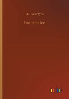 Fast in the Ice 3752317264 Book Cover