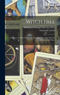 Witch Hill: A History of Salem Witchcraft, Incl... 1015752969 Book Cover