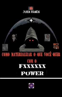 Como materializar o que você quer com o Fxxxxxx... [Portuguese] B0CXH82R9S Book Cover