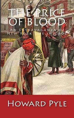 The Price of Blood: An Extravaganza of New York... 1540658597 Book Cover