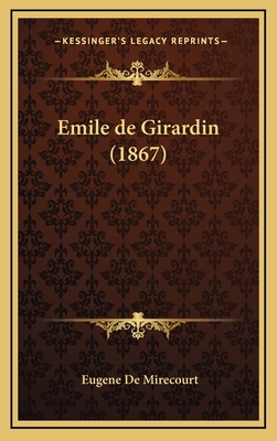 Emile de Girardin (1867) [French] 1168882397 Book Cover