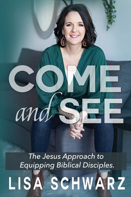 Come and See: The Jesus Approach to Equipping B... 1957672080 Book Cover