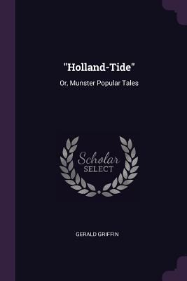 "Holland-Tide": Or, Munster Popular Tales 137790072X Book Cover