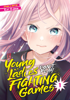 Young Ladies Don't Play Fighting Games Vol. 1 1648275958 Book Cover