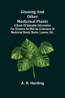 Ginseng and Other Medicinal Plants; A Book of V... 935589791X Book Cover