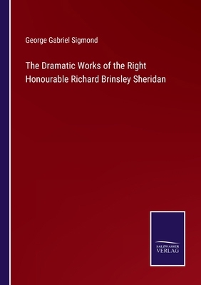 The Dramatic Works of the Right Honourable Rich... 3375056664 Book Cover