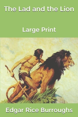 The Lad and the Lion: Large Print: Large Print B084DG27YC Book Cover