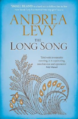The Long Song. Andrea Levy 0755378113 Book Cover