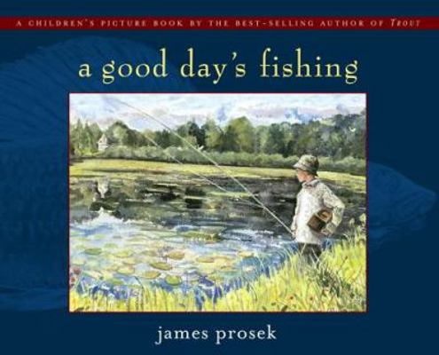 A Good Day's Fishing 0689853270 Book Cover