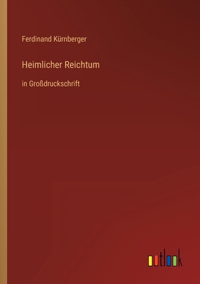 Heimlicher Reichtum: in Großdruckschrift [German] 3368291963 Book Cover