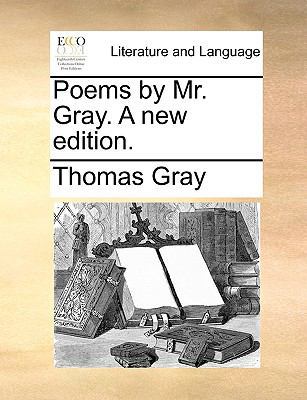 Poems by Mr. Gray. A new edition. 1170482872 Book Cover