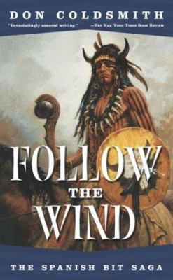 Follow the Wind: The Spanish Bit Saga 0812579682 Book Cover