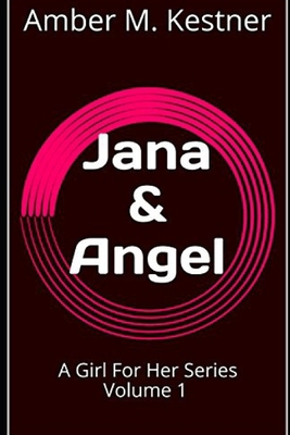 Jana & Angel: A Girl For Her Series Volume 1 B08WVC5DCC Book Cover