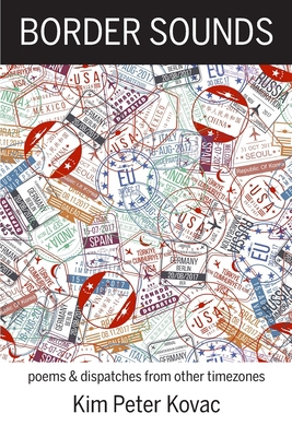 Border Sounds: Poems & Dispatches from Other Ti... 1952326699 Book Cover