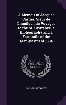 A Memoir of Jacques Cartier, Sieur de Limoilou,... 1341167631 Book Cover