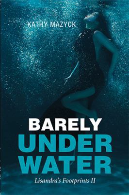 Barely Under Water: Lisandra's Footprints II 1543425836 Book Cover