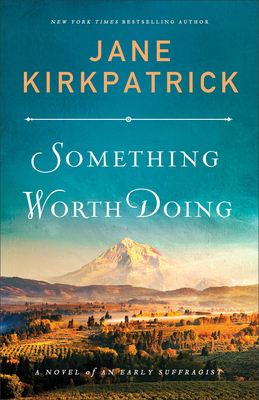 Something Worth Doing: A Novel of an Early Suff... 0800736117 Book Cover