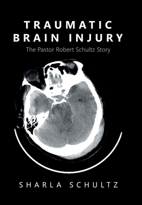 Traumatic Brain Injury: The Pastor Robert Schul... 1669879917 Book Cover