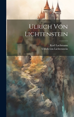 Ulrich von Lichtenstein [German, Middle High] 1019604654 Book Cover