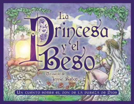 The Princess & the Kiss Spanish [Spanish] 1593177224 Book Cover