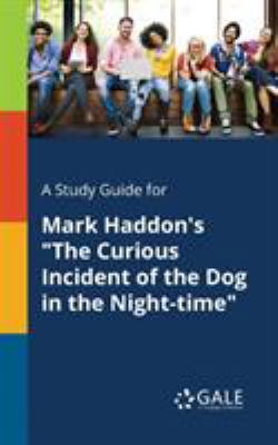 A Study Guide for Mark Haddon's "The Curious In... 1375390465 Book Cover