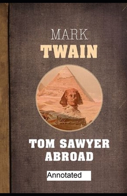 Tom Sawyer Abroad Annotated illustrated B089M1DCR5 Book Cover