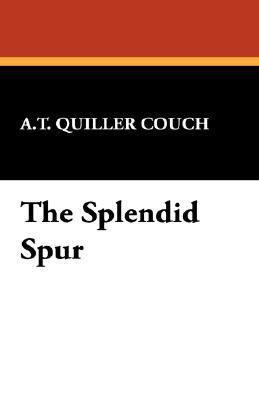 The Splendid Spur 1434488594 Book Cover