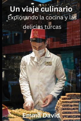 Un viaje culinario: Explorando la cocina y las ... [Spanish] B0CB26QHQV Book Cover