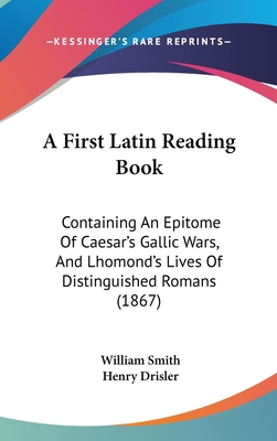 A First Latin Reading Book: Containing an Epito... 1436991498 Book Cover