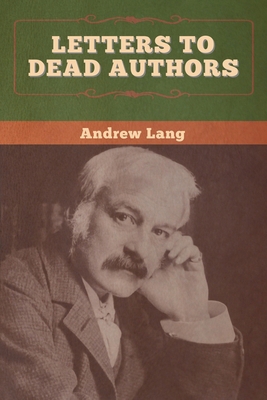 Letters to Dead Authors 164799621X Book Cover