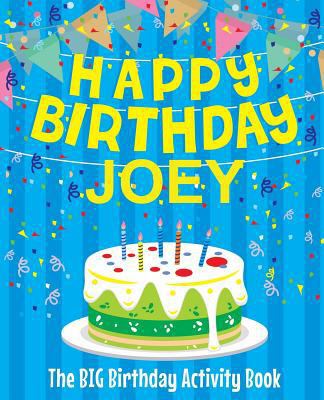 Happy Birthday Joey - The Big Birthday Activity... 1720846758 Book Cover